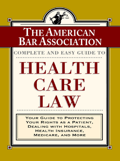 Title details for The ABA Complete and Easy Guide to Health Care Law by American Bar Association - Available